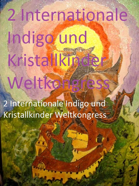 2_Internat._Indigo_und_Kristallkinder_Weltkongress_